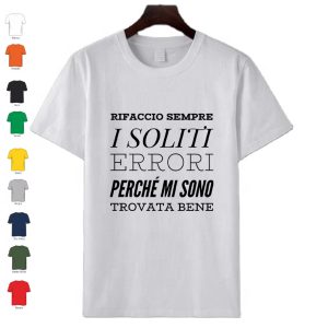 T-Shirt da donna manica corta in cotone personalizzata con frase "Rifaccio sempre gli...."