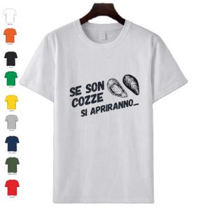 T-Shirt uomo donna in cotone manica corta personalizzata con frase "Se sono cozze si ...."