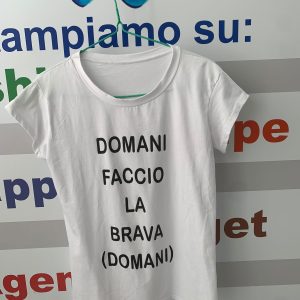 T-Shirt in cotone da donna personalizzata : Domani faccio la brava (domani)